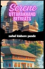 Serene Uttarakhand Retreats