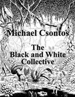 Michael Csontos The Black and White Collective