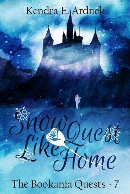 Snow Quest Like Home: A Snow Queen Misadventure - Kendra E Ardnek - cover