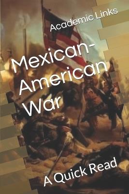Mexican-American War: A Quick Read - Brooke Bonham,Allison Bonham,Academic Links - cover