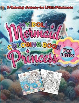 My Doll Mermaid Coloring Book For Little Princess: A Coloring Journey for Little Princesses - Moon's Nighety - cover