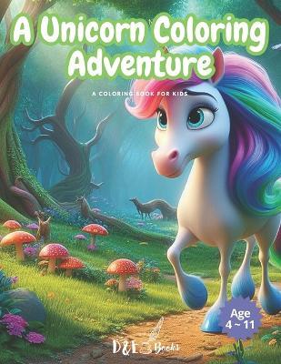 A Unicorn Coloring Adventure: A Coloring Book for Kids - D&e Books - cover