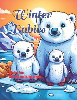 Winter Babies: Winter Fun - Atorrante Sad?r Pi?a - cover