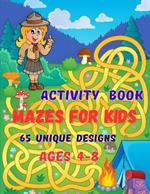 Mazes For Kids Ages 4-8: Maze Activity Book For Kids 65 Mazes