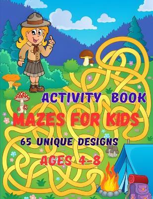 Mazes For Kids Ages 4-8: Maze Activity Book For Kids 65 Mazes - Konstantin Vselensky - cover