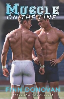 Muscle on the Line: Gay Football Heroes - Finn Donovan - cover