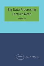 Big Data Processing: Lecture Note