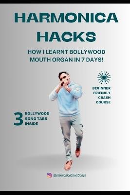 Harmonica Hacks: How I Learnt Bollywood Mouth Organ In 7 Days! - Rohit Sharma - cover