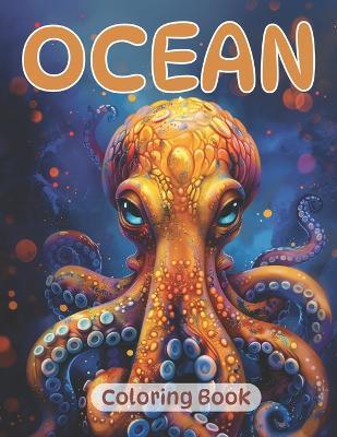 Ocean Coloring Book: Fish & Underwater Sea Animals to Color for Kids Ages 4-8, 9-13 - Manloyal - cover