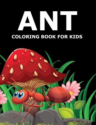 Ant Coloring Book For Kids - Sadhin Press - cover