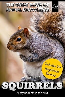 Squirrels: Nutty Rodents in the Wild - M Martin - cover