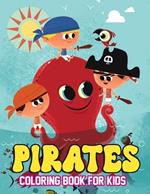 Pirates Coloring Book For Kids: Exciting Pirate Adventure Coloring Pages for Preschoolers and Kindergarteners