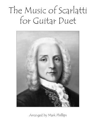 The Music of Scarlatti for Guitar Duet - Mark Phillips,Domenico Scarlatti - cover