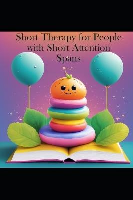 Short Therapy for People with Short Attention Spans - Matthew Lee - cover