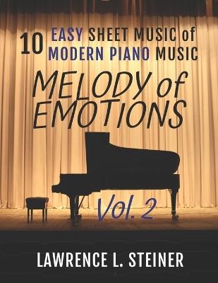 Melody of Emotions - Vol. 2: 10 Easy Sheet Music of Modern Piano Music - Pan Piano,Lawrence L Steiner - cover