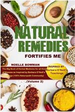 Natural Remedies Fortifies Me: The Big Book of Herbal Medicine for all Kind of Disease as Inspired by Barbara O'Neill's Teachings (100% Naturopath Community)