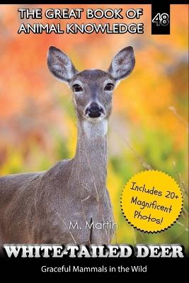 White-Tailed Deer: Graceful Mammals in the Wild - M Martin - cover