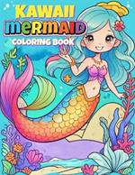 Kawaii Mermaid Coloring Book: Exciting and Simple Coloring Pages in Adorable Style Featuring Mermaids - Perfect for Boys and Girls Aged 4-8