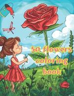 coloring book for kid 8-12: 50 Varieties of Flowers: A Botanical Coloring Adventure