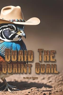 Quaid The Quaint Quail - Millie Harper - cover