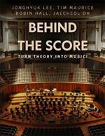 Behind the Score: Turn Theory into Music!