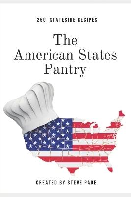 The American States Pantry: 250 Stateside Recipe's - Steve Page - cover