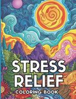 Stress Relief: Adult Coloring Book