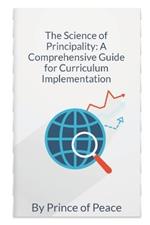 The Science of Principality: A Comprehensive Guide for Curriculum Implementation