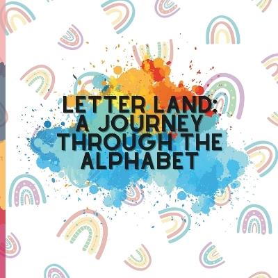 Letter Land: A Journey through the Alphabet - Poulami Roy - cover