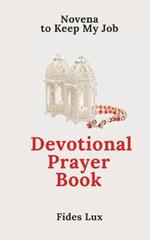 Novena to Keep My Job: A Devotional Prayer Book Fides Lux