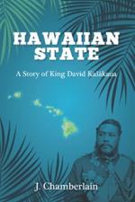 Hawaiian State: A Story of King David Kalakaua