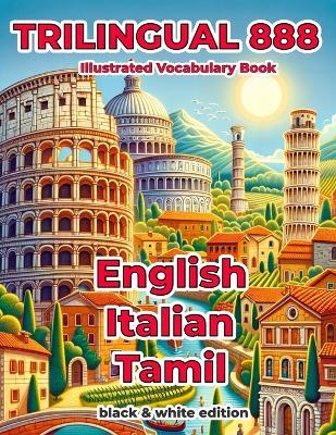 Trilingual 888 English Italian Tamil Illustrated Vocabulary Book: Help your child become multilingual with efficiency - Stella Pisano - cover