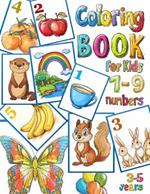 Educational Coloring Book for Kids 3-5 Years: Preschoolers and Kindergarteners, Boys and Girls Numbers 1-9 and Cute Coloring Pages