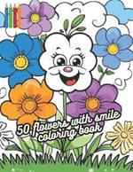 coloring book for kids: 50 Smiling Flower Faces: A Coloring Book