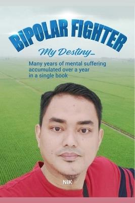 Bipolar Fighter: My Destiny - Nik Azlie - cover
