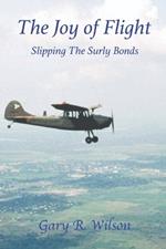 The Joy of Flight: Slipping the Surly Bonds