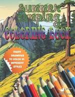 Summer camping coloring book: For all ages, many draw to color in different style. Paint Tents, landscape, starry sky, fire, marshmallows, mountain bike, fishing, amaka, bridges, caves and more.