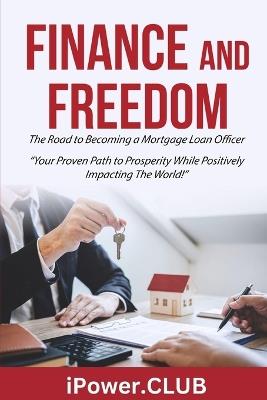 FINANCE and FREEDOM: The Road to Becoming a Mortgage Loan Officer - Mickey Valentine - cover