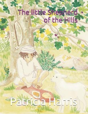 The little Shepherd of the Hills - Patricia Harris - cover