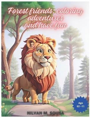 Forest friends: coloring adventures and have fun - Nilvan Sousa - cover