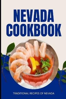 Nevada Cookbook: Traditional Recipes of Nevada - Ava Baker - cover