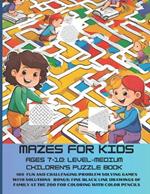 Mazes for Kids Ages 7-10: Level=medium Children's Puzzle Book: 100 Fun and Challenging Problem Solving Games with Solutions