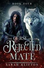 The Curse of The Rejected Mate: Book Four