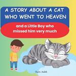 A story about a Cat who went to Heaven and a Little Boy who missed him very much