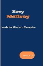 Rory McIlroy: Inside the Mind of a Champion