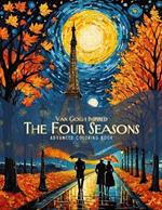 Van Gogh Inspired The Four Seasons Coloring Book: A Magical Journey Through 85 Highly Detailed Illustrations for Coloring Enthusiasts Who Love A Challenge