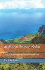 15 Hidden Gems on Oahu: Embark on this literary adventure and discover the magic that lies off the beaten path on Oahu