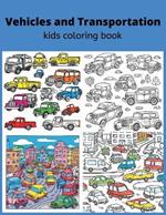 Vehicles and Transportation Kids Coloring Book