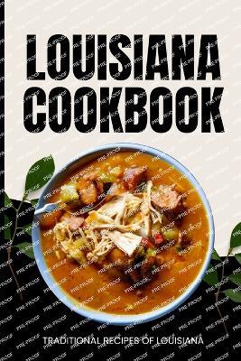 Louisiana Cookbook: Traditional Recipes of Louisiana - Ava Baker - cover