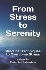 From Stress to Serenity: Practical Techniques to Overcome Stress